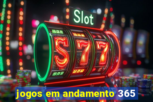 jogos em andamento 365