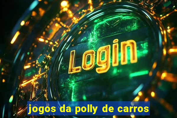 jogos da polly de carros