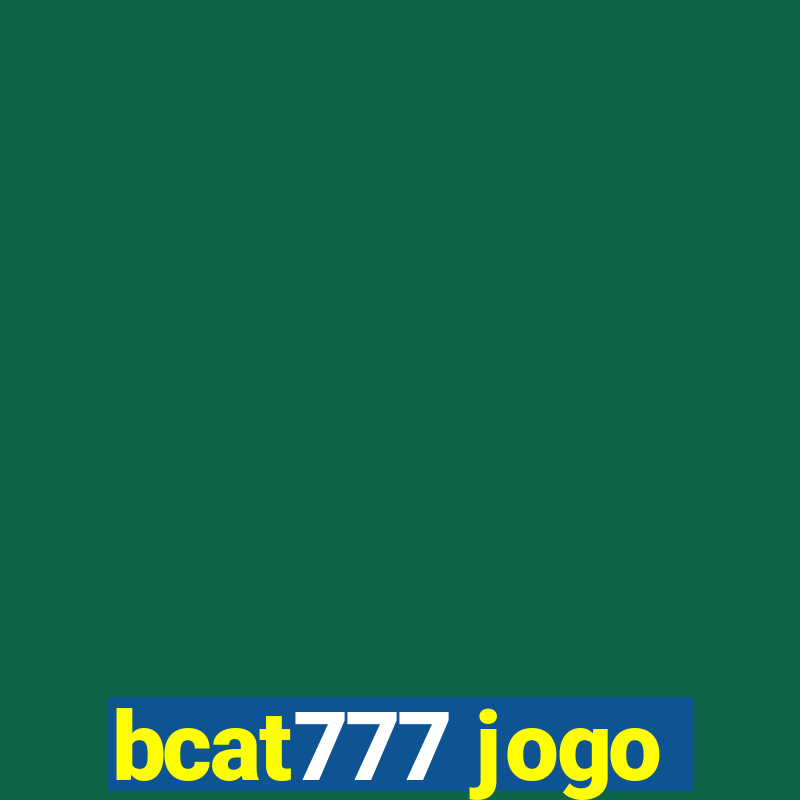 bcat777 jogo