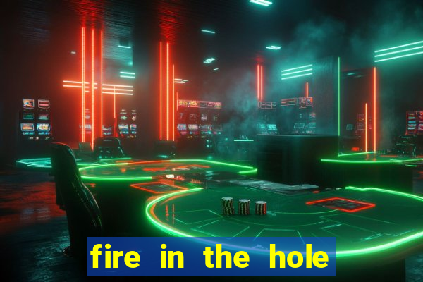 fire in the hole casino game