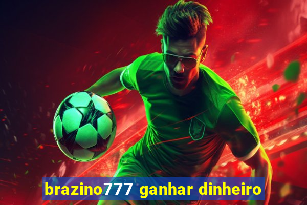 brazino777 ganhar dinheiro