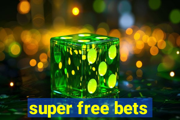 super free bets