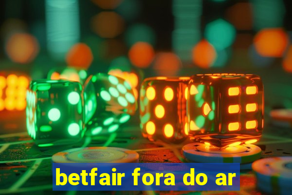 betfair fora do ar