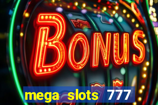 mega slots 777 casino apk