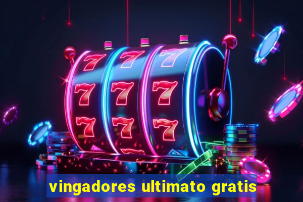 vingadores ultimato gratis