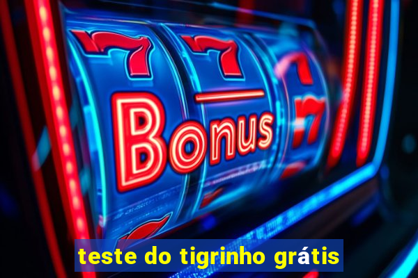 teste do tigrinho grátis