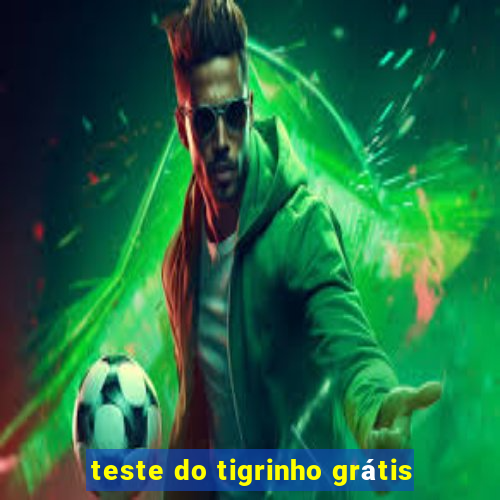 teste do tigrinho grátis