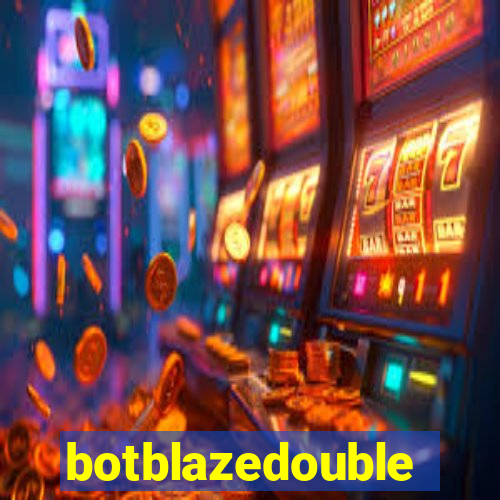 botblazedouble