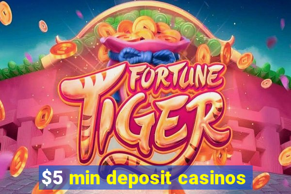 $5 min deposit casinos