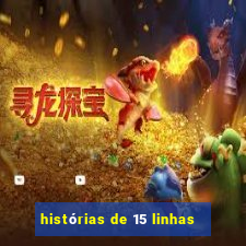 histórias de 15 linhas