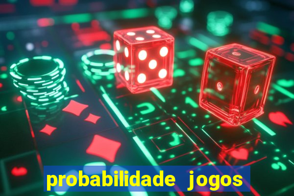 probabilidade jogos de hj