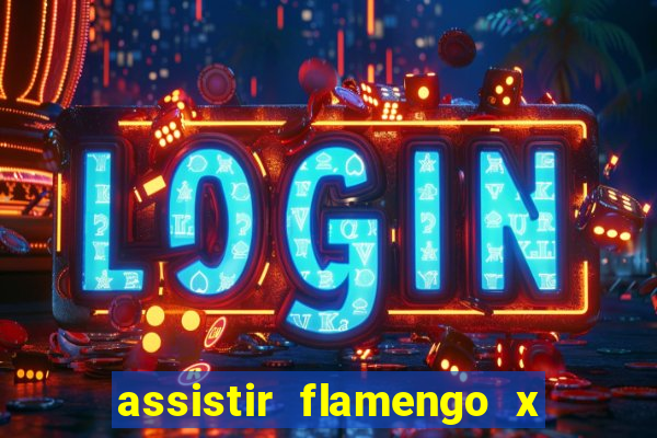 assistir flamengo x bahia multicanais