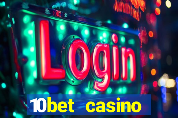 10bet casino welcome bonuses