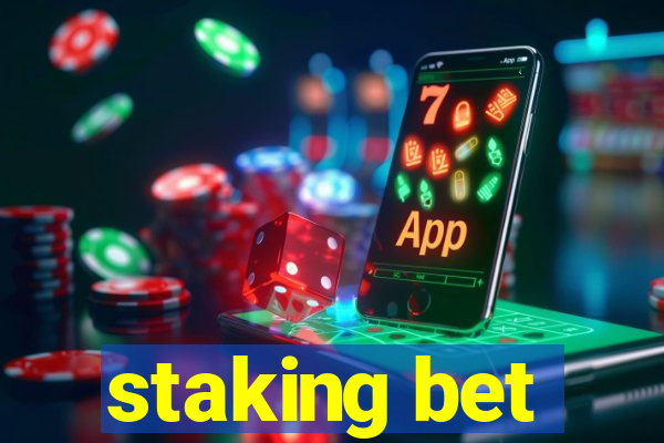 staking bet