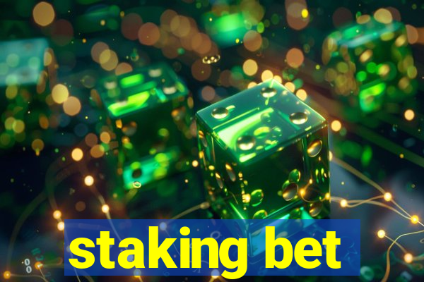 staking bet