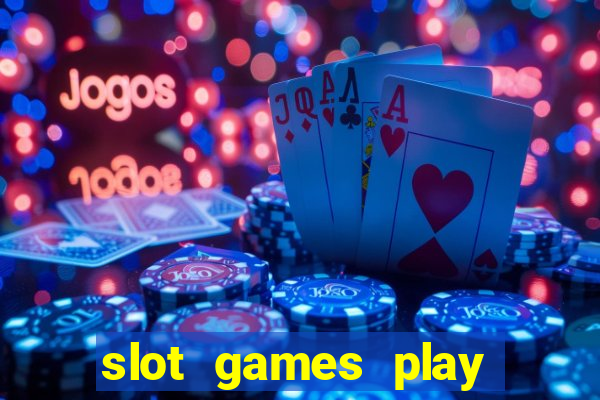 slot games play for free