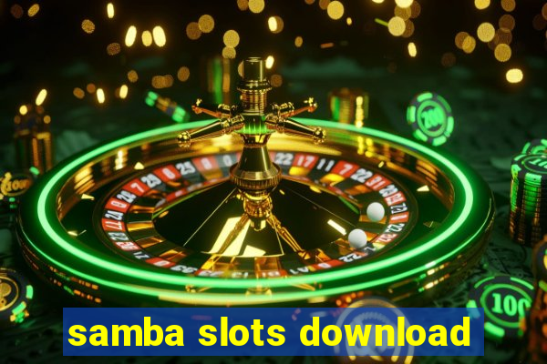 samba slots download