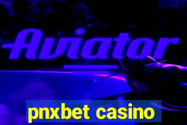 pnxbet casino