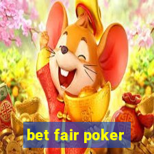 bet fair poker