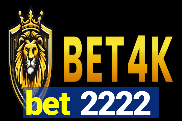 bet 2222