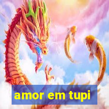 amor em tupi