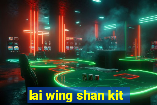 lai wing shan kit