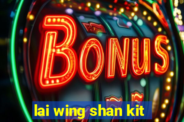 lai wing shan kit