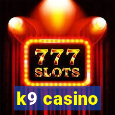 k9 casino