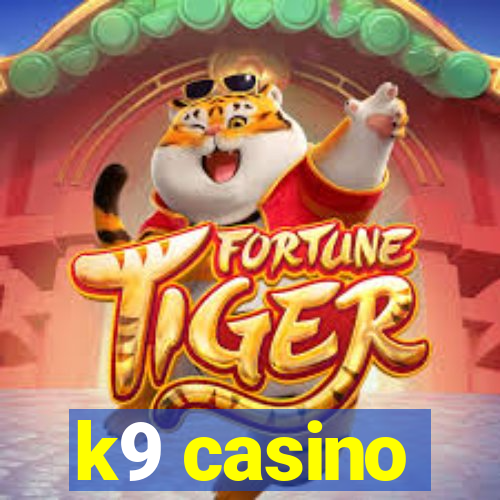 k9 casino