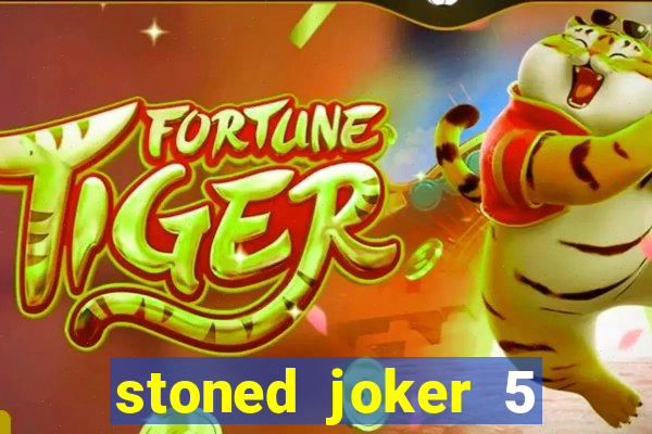 stoned joker 5 slot free