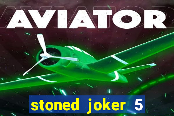 stoned joker 5 slot free