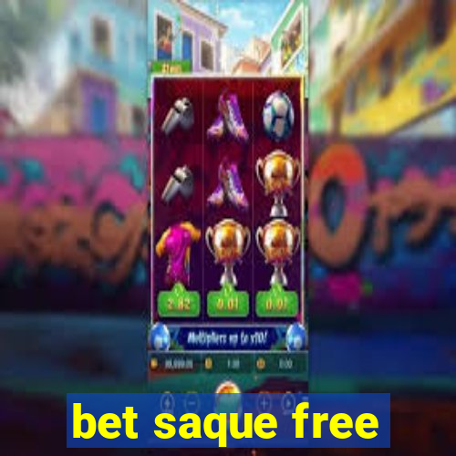 bet saque free