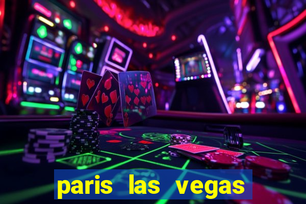 paris las vegas resort & casino