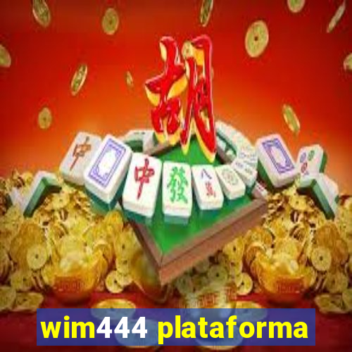 wim444 plataforma