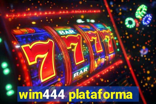 wim444 plataforma