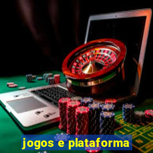 jogos e plataforma