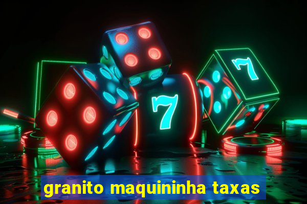 granito maquininha taxas