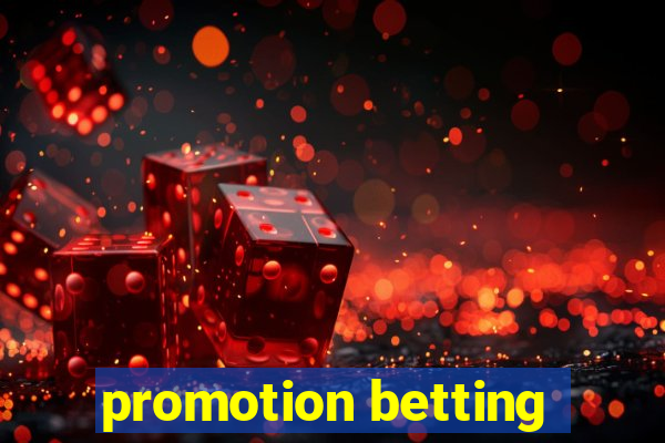 promotion betting