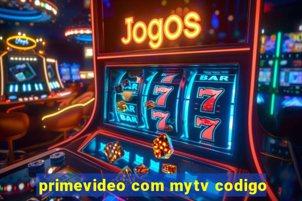 primevideo com mytv codigo