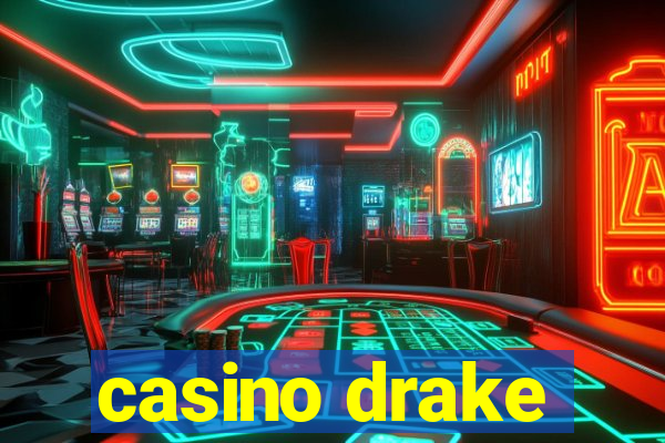 casino drake