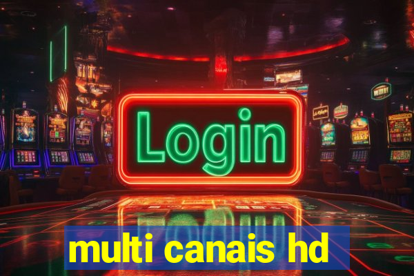 multi canais hd