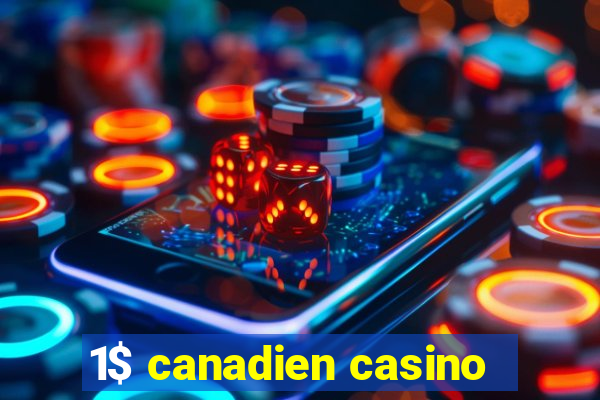 1$ canadien casino