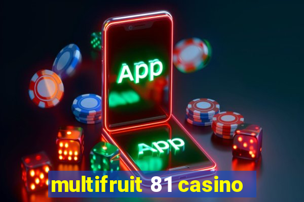 multifruit 81 casino