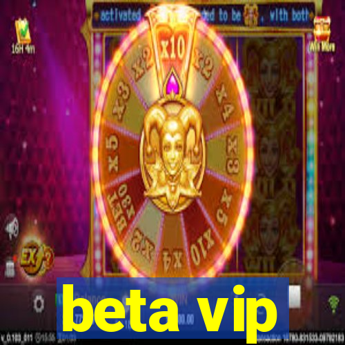 beta vip