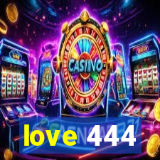 love 444