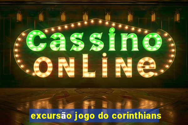 excursão jogo do corinthians