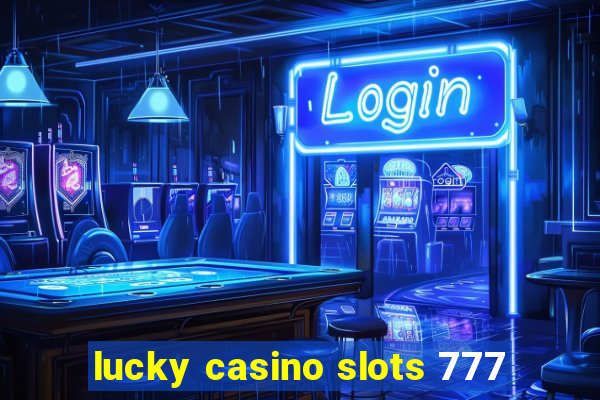 lucky casino slots 777