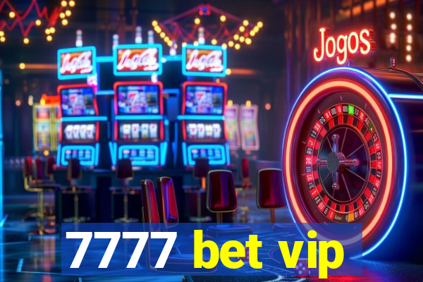 7777 bet vip