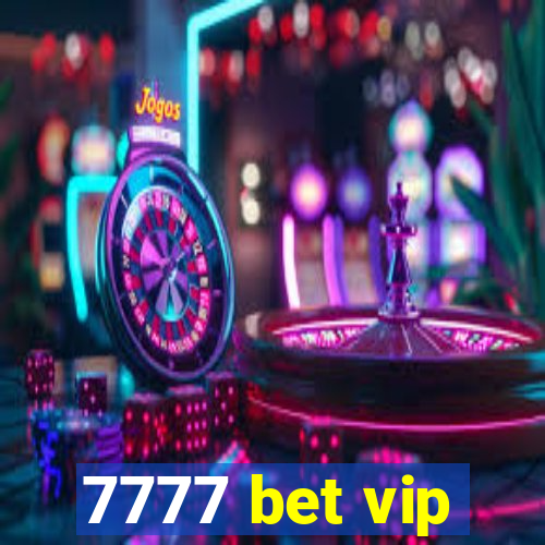 7777 bet vip