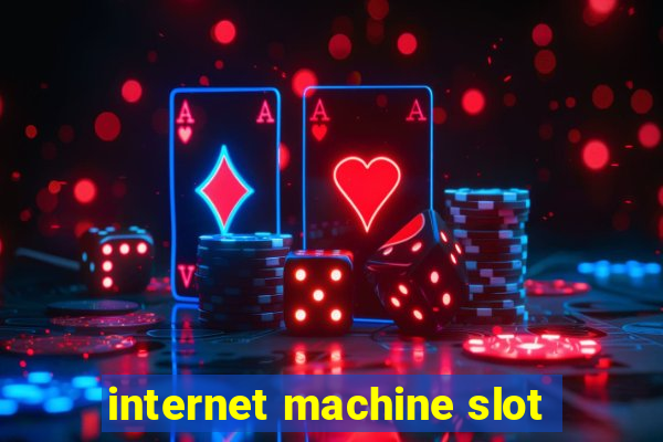 internet machine slot